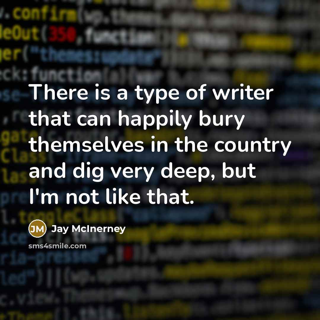 “There is a type of writer that can happily bury…” quote by Jay McInerney