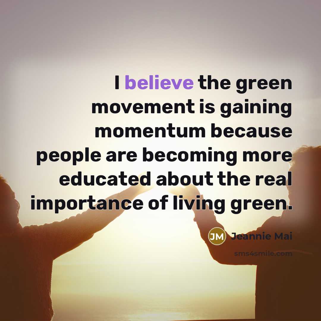 “I believe the green movement is gaining momentum because people…” quote by Jeannie Mai
