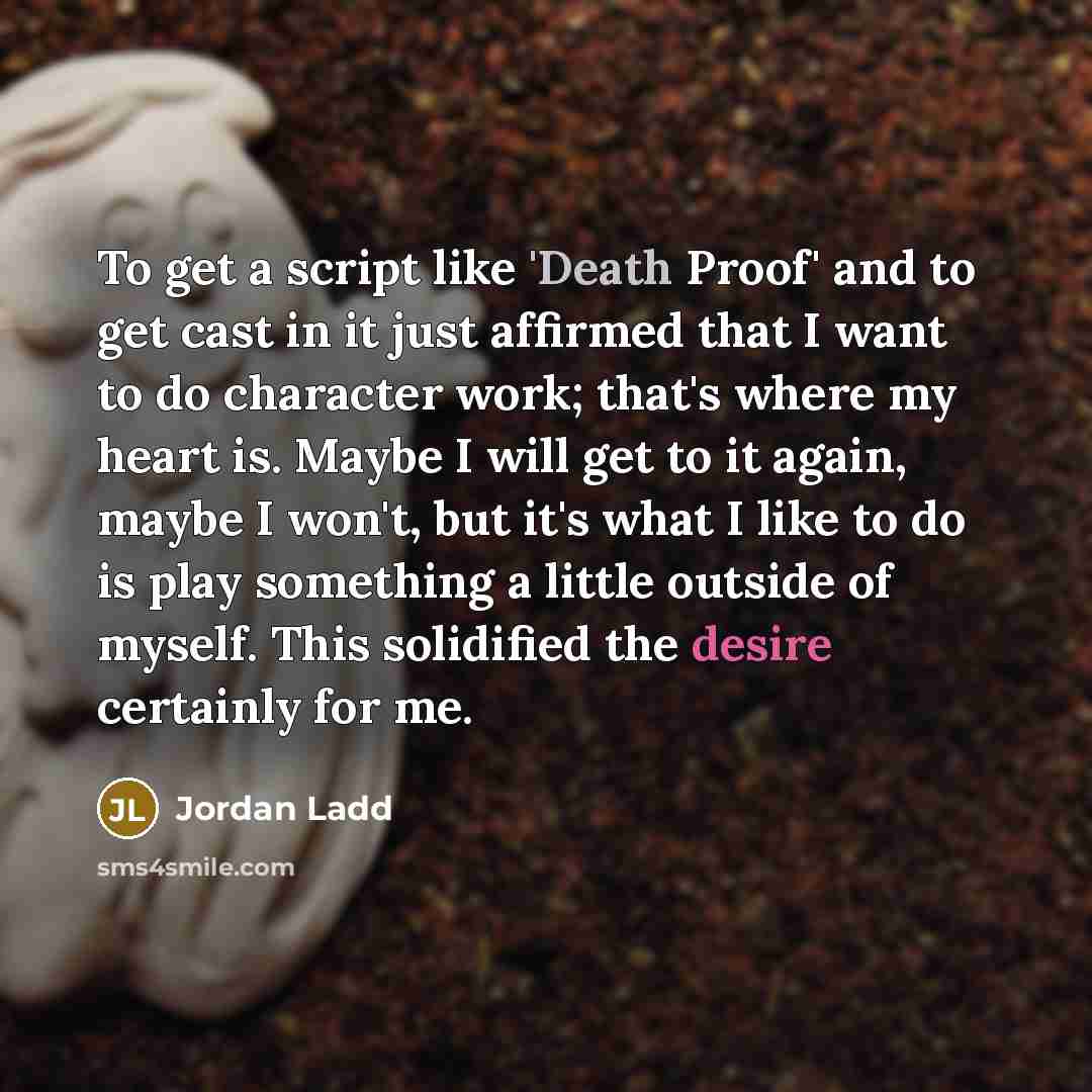 “To get a script like 'Death Proof' and to get…” quote by Jordan Ladd