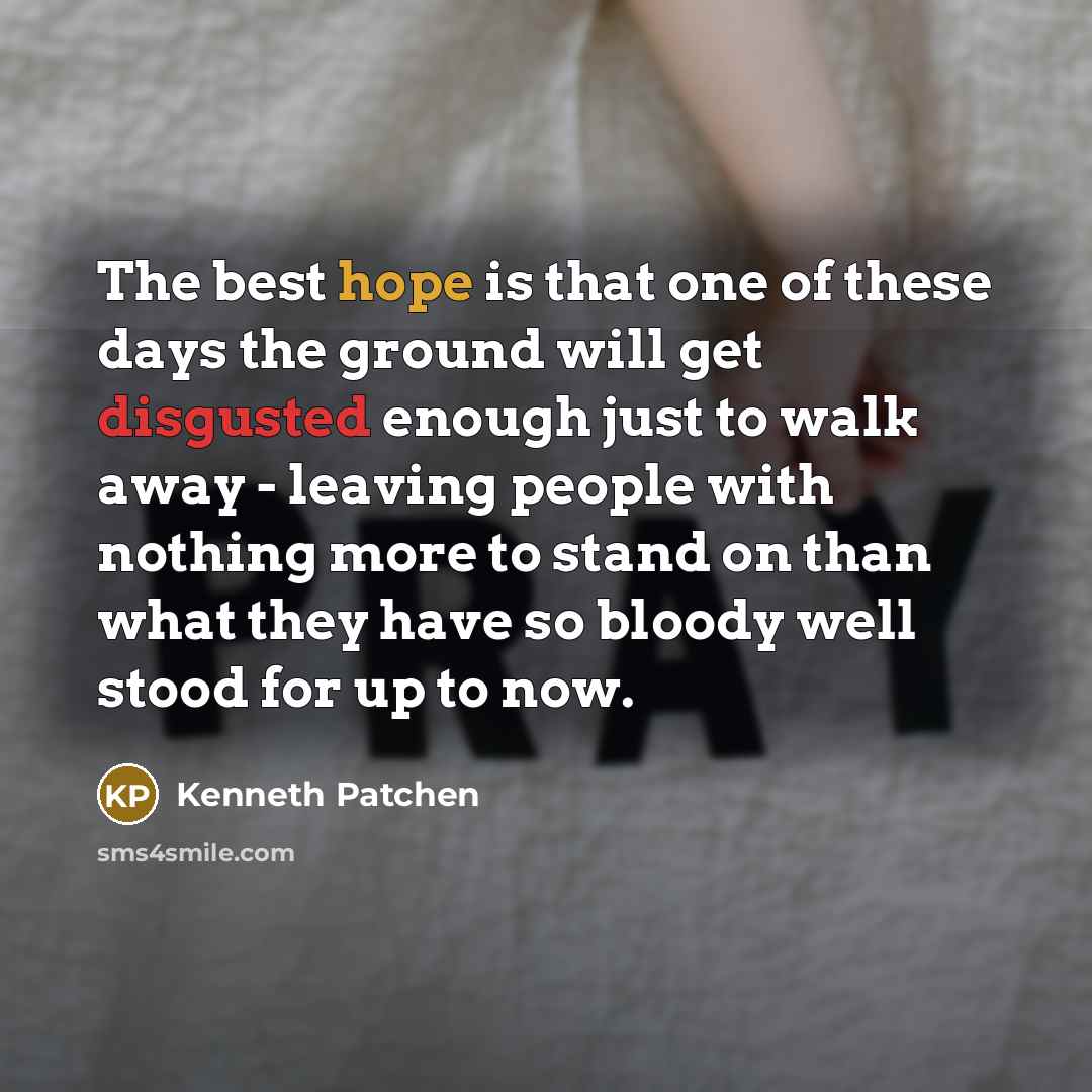 “The best hope is that one of these days the…” quote by Kenneth Patchen