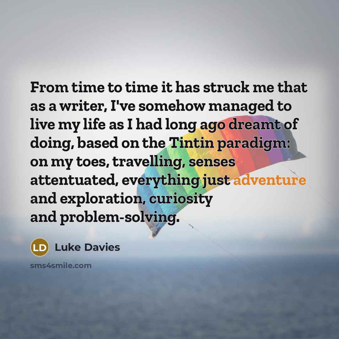 “From time to time it has struck me that as…” quote by Luke Davies
