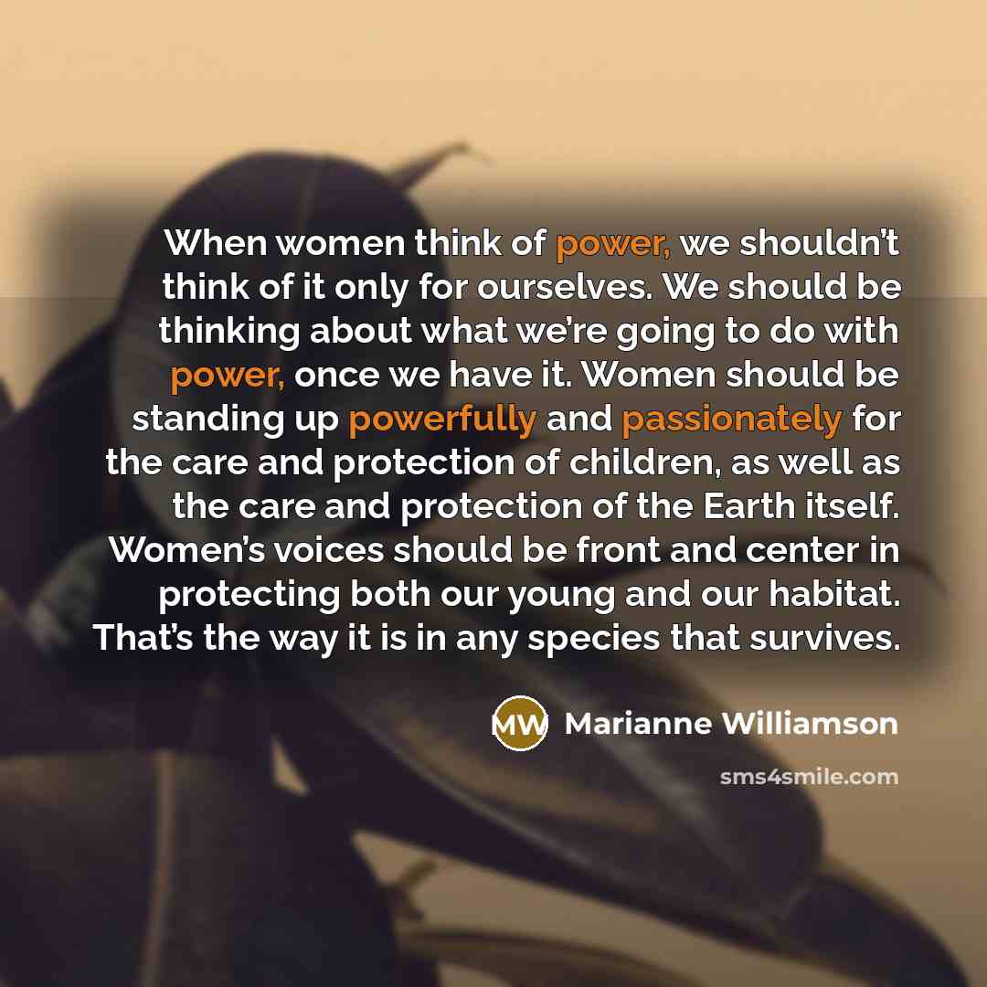 “When women think of power, we shouldn’t think of it…” quote by Marianne Williamson