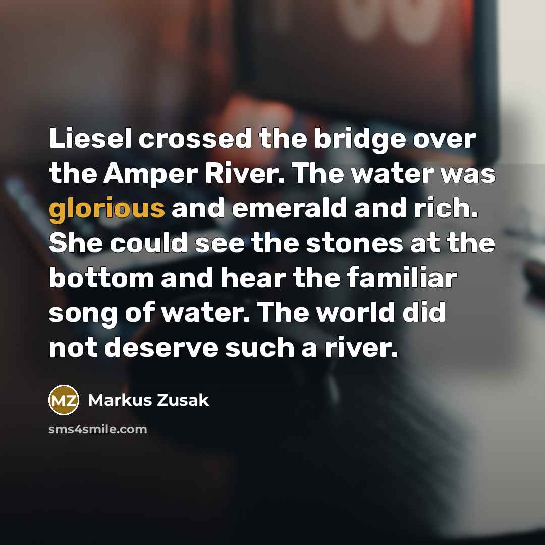 “Liesel crossed the bridge over the Amper River. The water…” quote by Markus Zusak