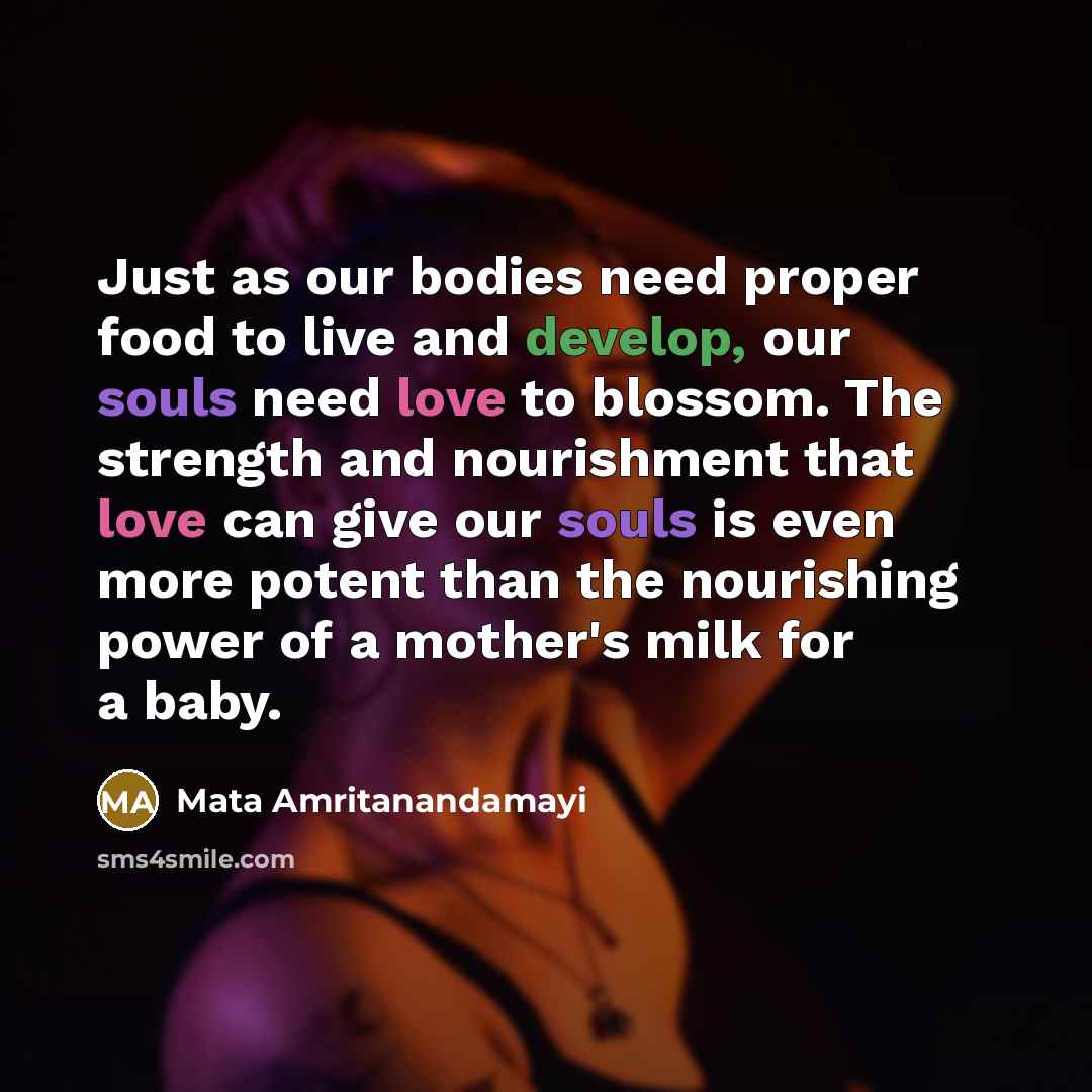 “Just as our bodies need proper food to live and…” quote by Mata Amritanandamayi