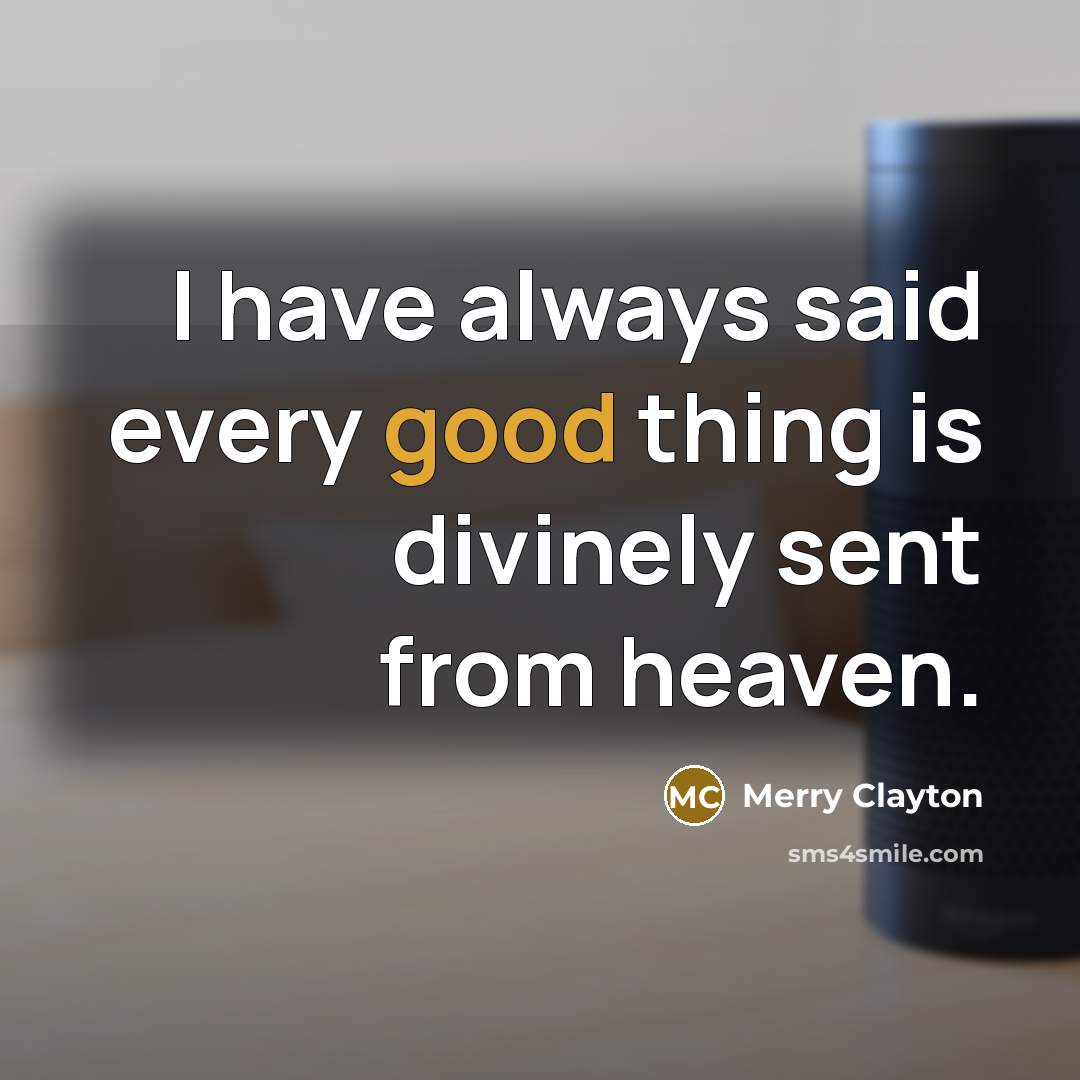 “I have always said every good thing is divinely sent…” quote by Merry Clayton