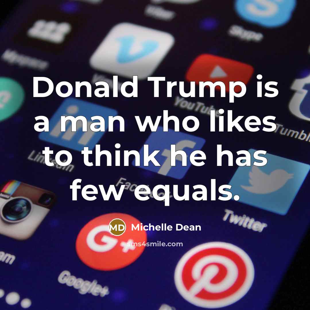 “Donald Trump is a man who likes to think he…” quote by Michelle Dean