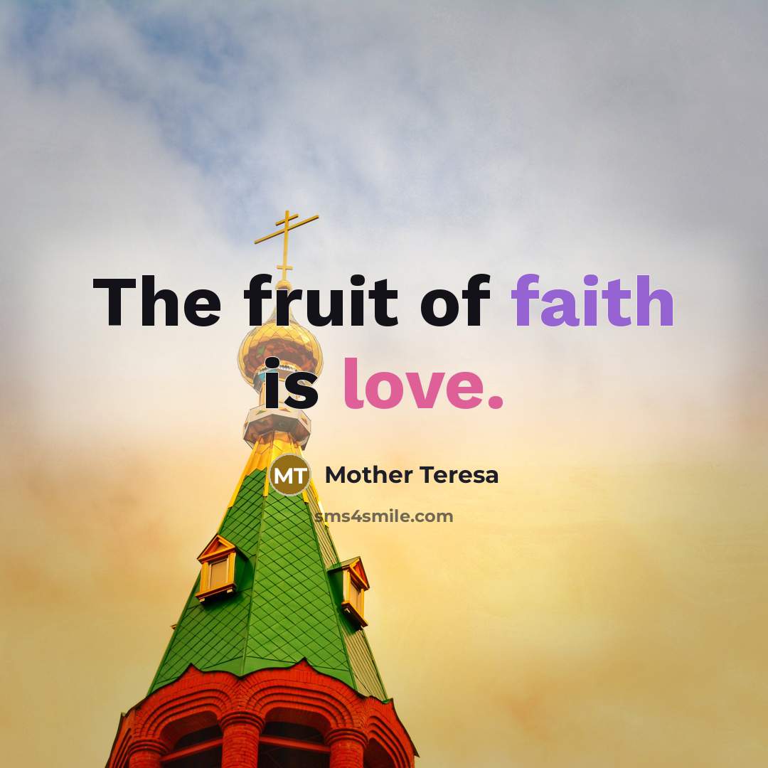 “The fruit of faith is love.…” quote by Mother Teresa