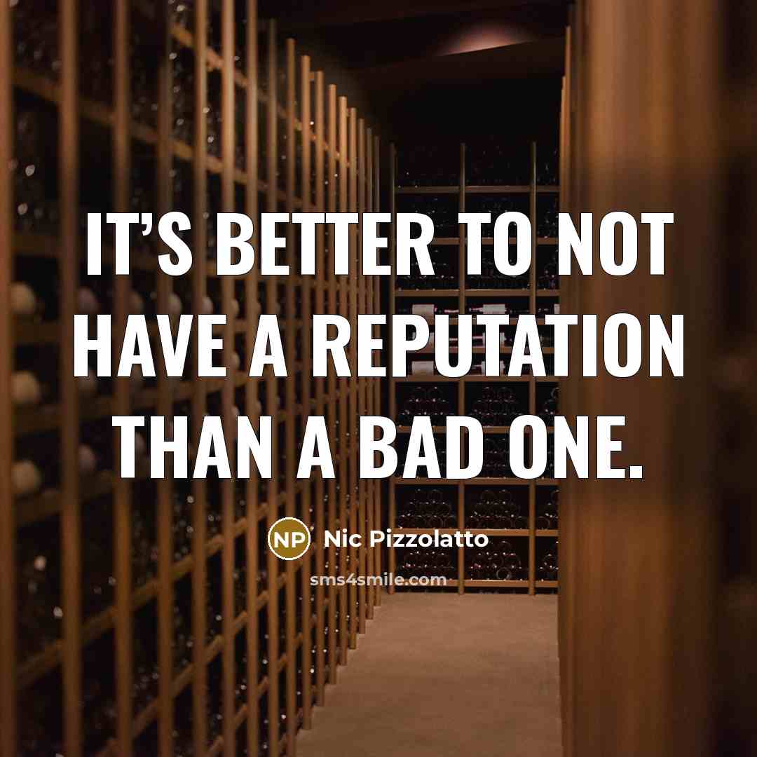 “It’s better to not have a reputation than a bad…” quote by Nic Pizzolatto