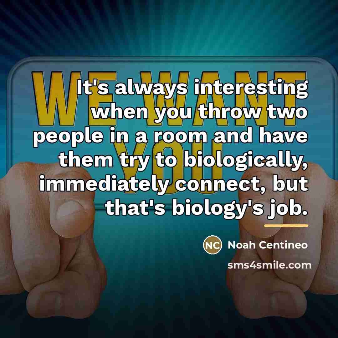 “It's always interesting when you throw two people in a…” quote by Noah Centineo