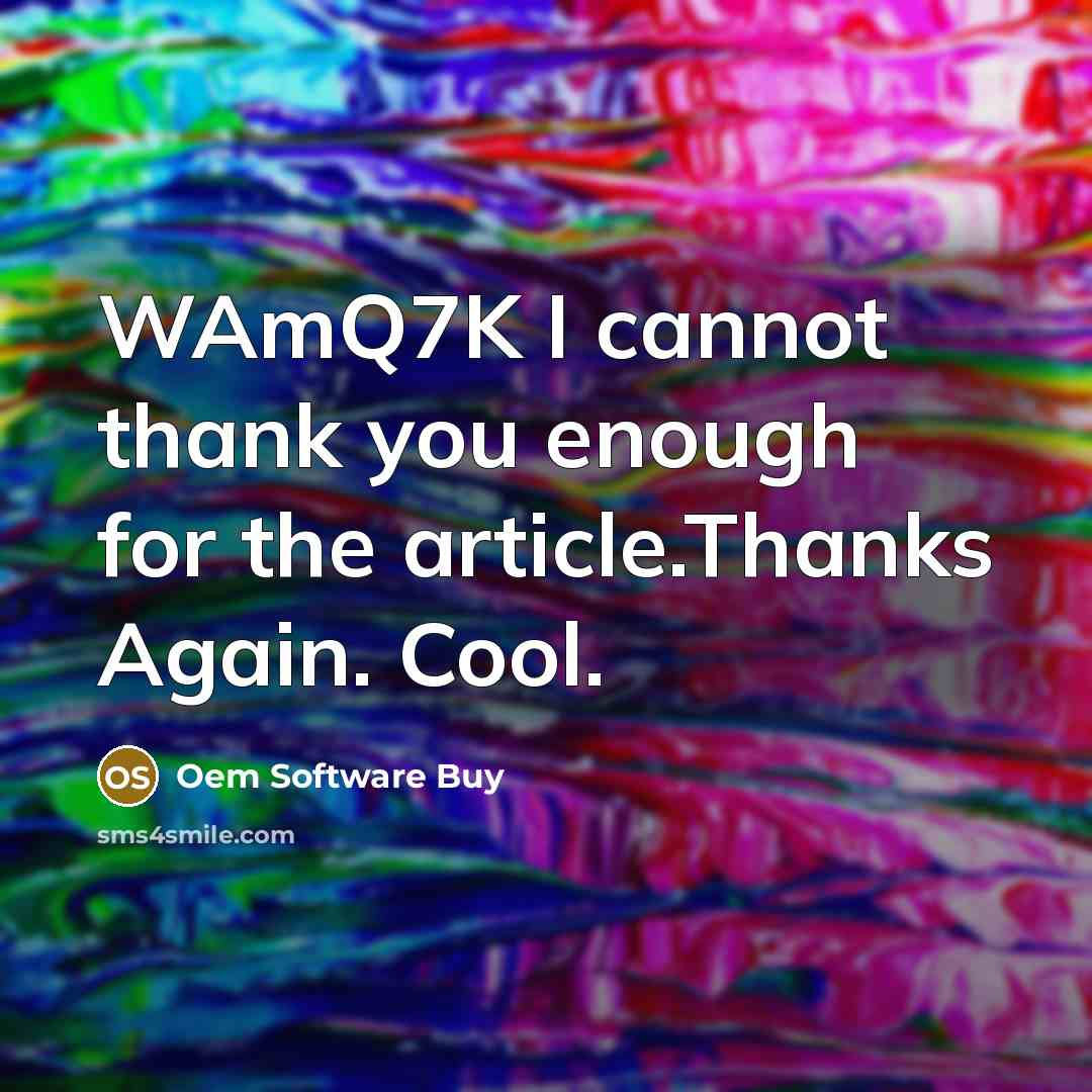 “WAmQ7K I cannot thank you enough for the article.Thanks Again. Cool.” quote by Oem Software Buy