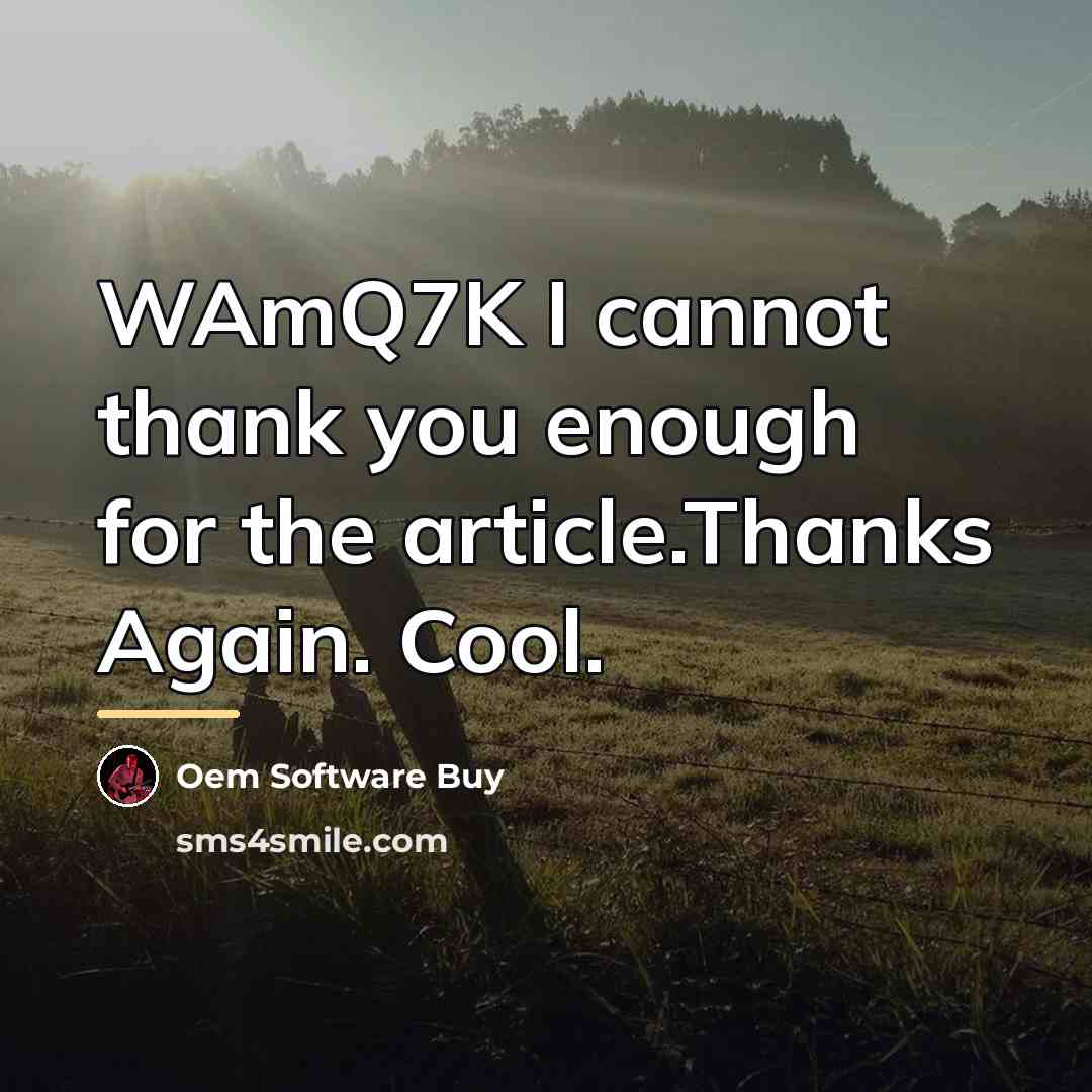 “WAmQ7K I cannot thank you enough for the article.Thanks Again.…” quote by Oem Software Buy
