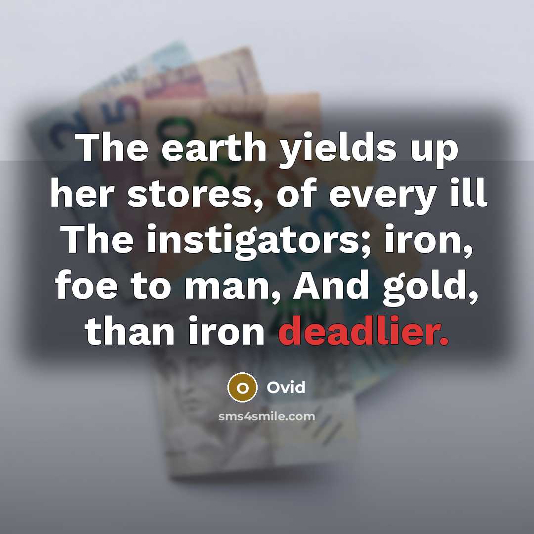 “The earth yields up her stores, of every ill The…” quote by Ovid