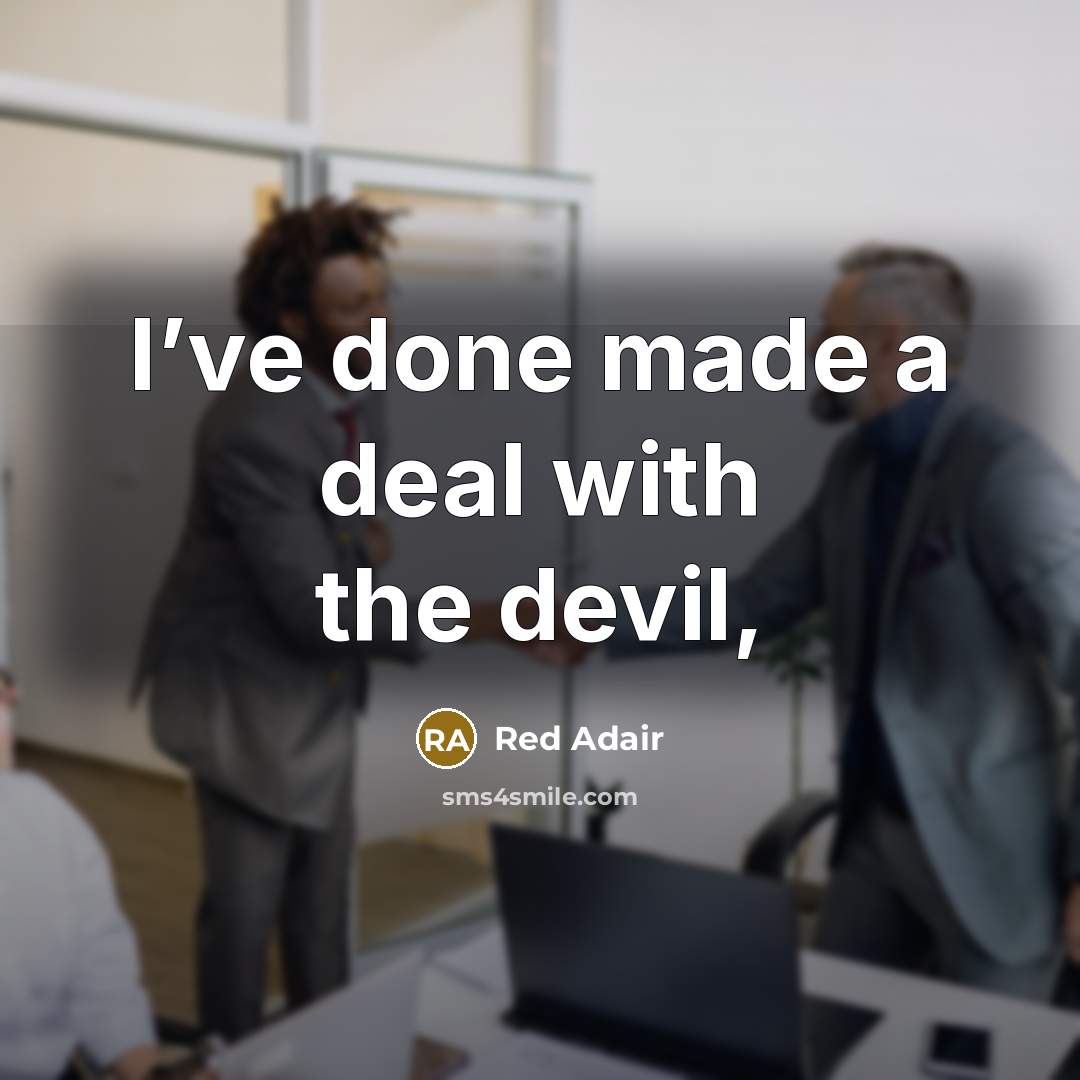 “I’ve done made a deal with the devil,” quote by Red Adair