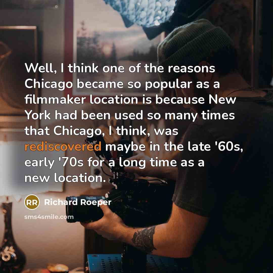 “Well, I think one of the reasons Chicago became so…” quote by Richard Roeper