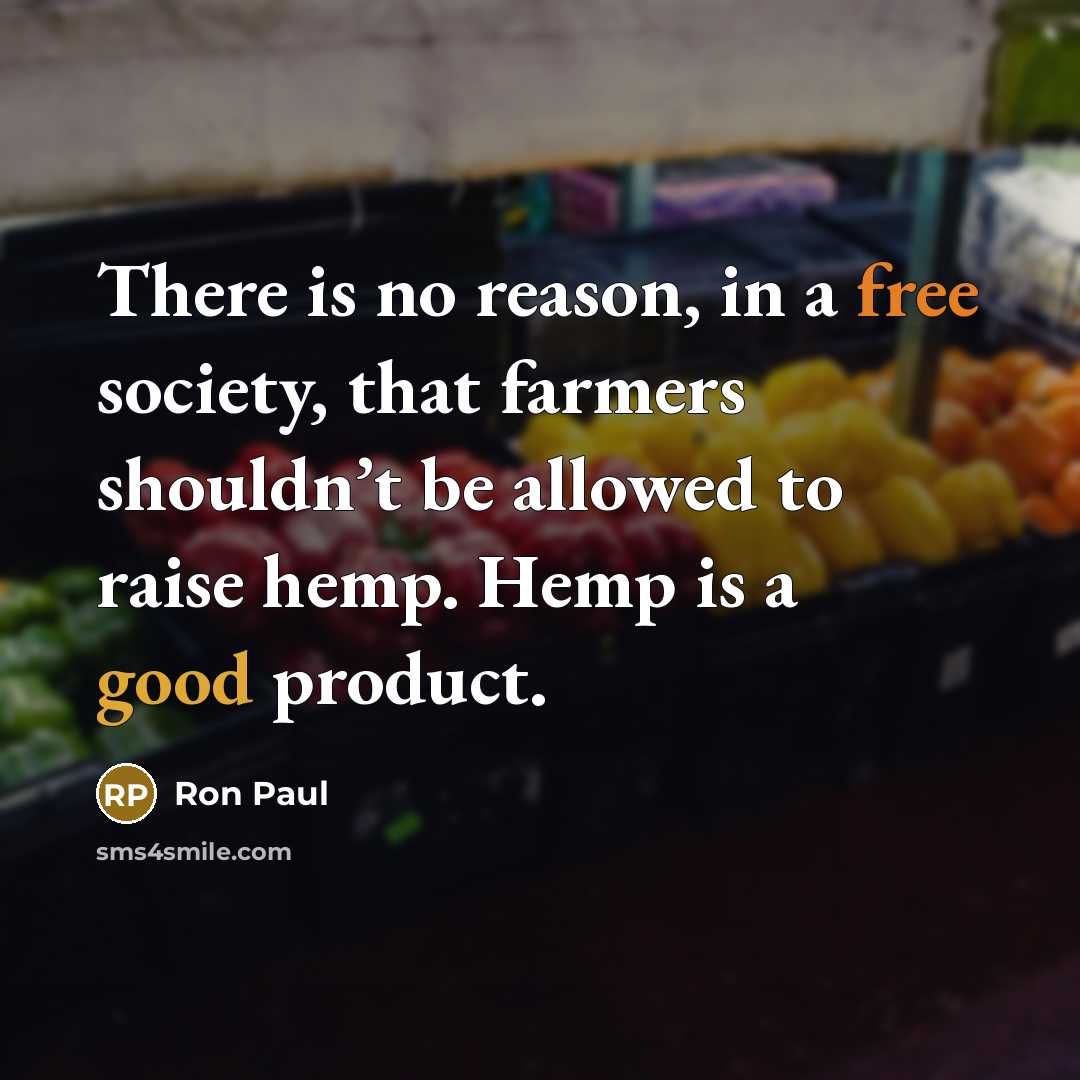 “There is no reason, in a free society, that farmers…” quote by Ron Paul