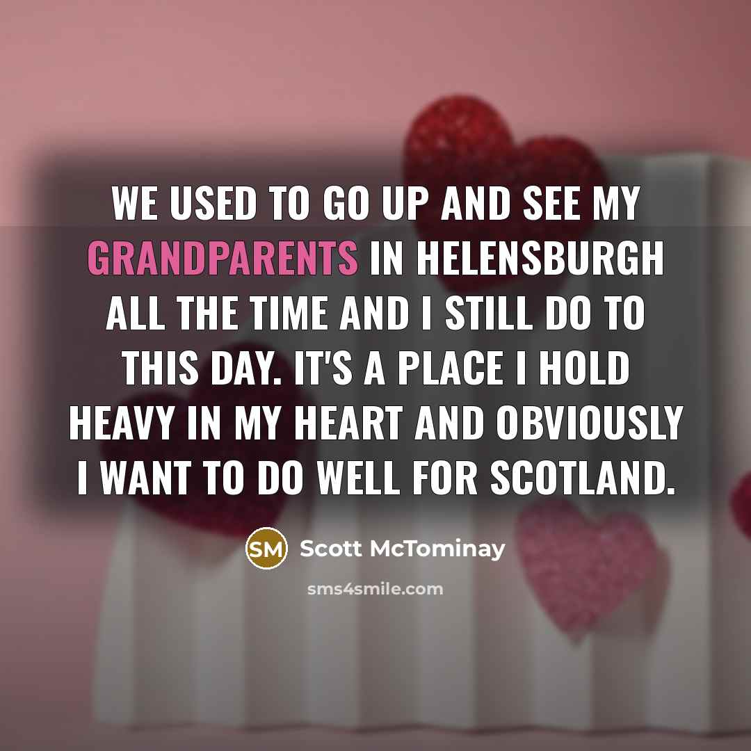 “We used to go up and see my grandparents in…” quote by Scott McTominay
