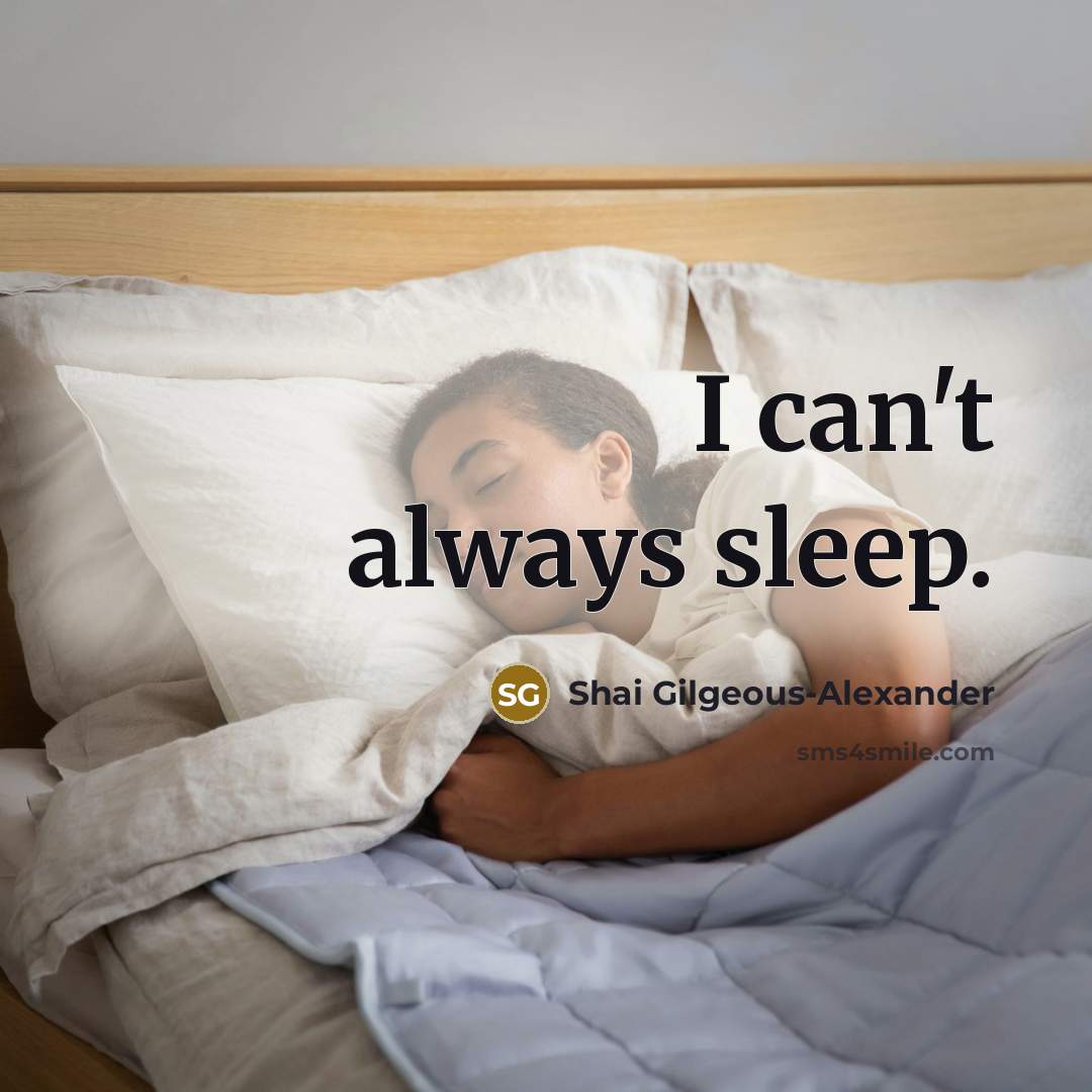 “I can't always sleep.…” quote by Shai Gilgeous-Alexander