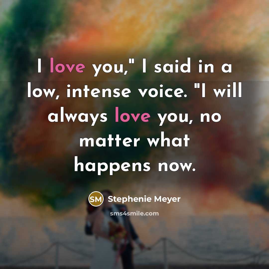 “I love you," I said in a low, intense voice.…” quote by Stephenie Meyer