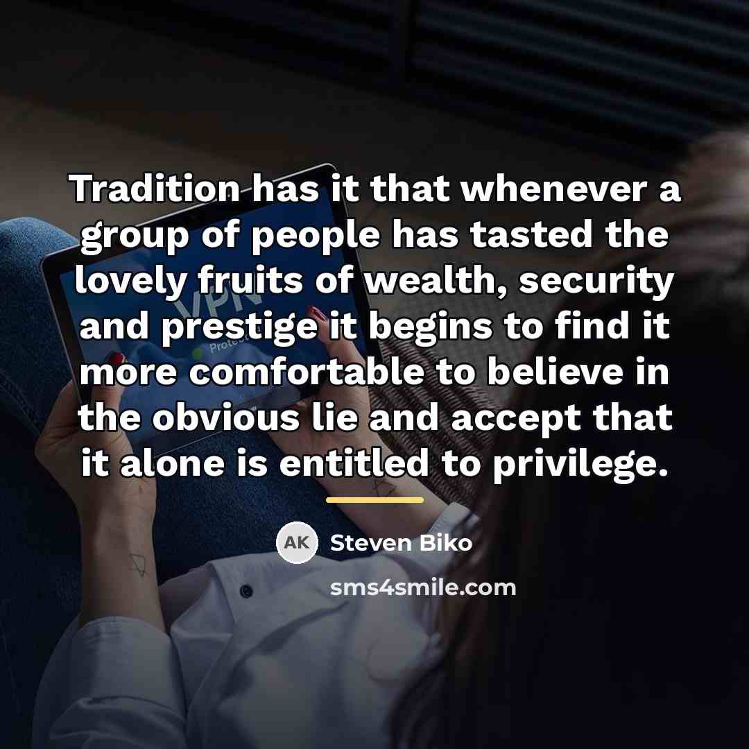 “Tradition has it that whenever a group of people has…” quote by Steven Biko