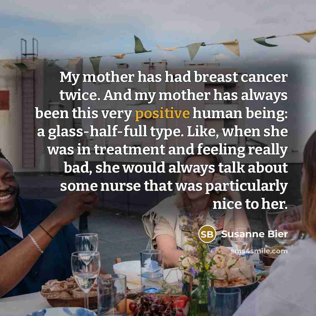 “My mother has had breast cancer twice. And my mother…” quote by Susanne Bier