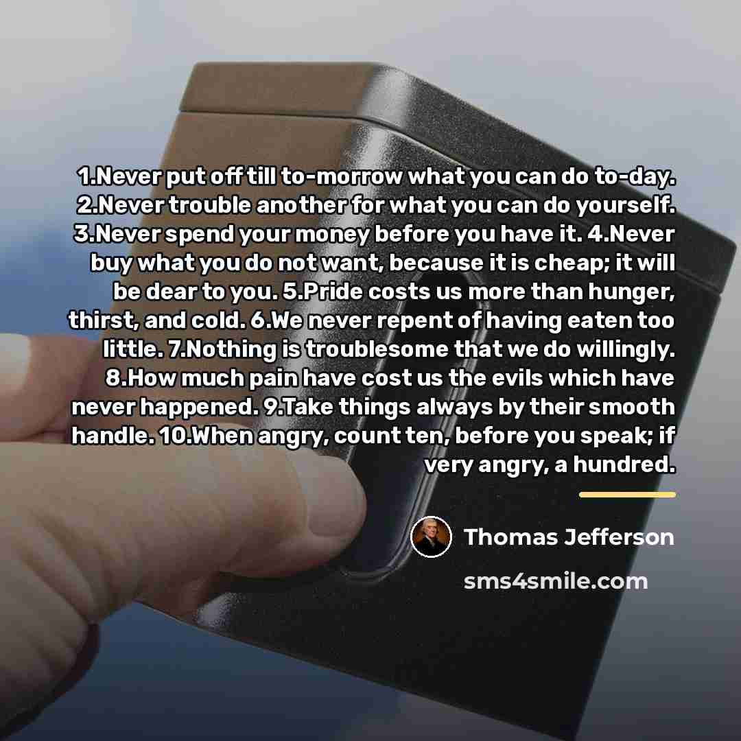 “1.Never put off till to-morrow what you can do to-day.…” quote by Thomas Jefferson
