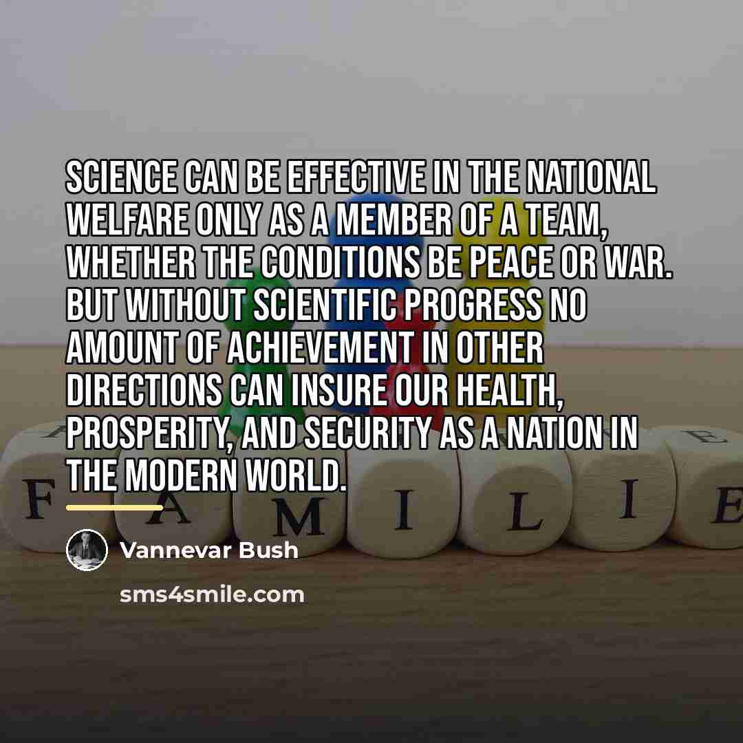 “Science can be effective in the national welfare only as…” quote by Vannevar Bush