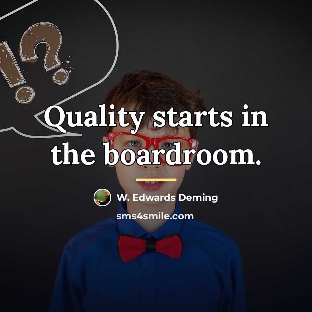 “Quality starts in the boardroom.…” quote by W. Edwards Deming