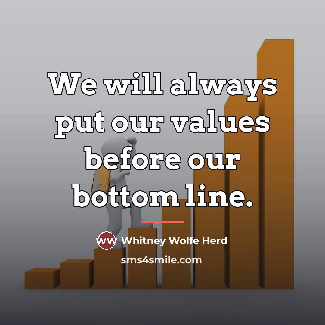“We will always put our values before our bottom line.…” quote by Whitney Wolfe Herd