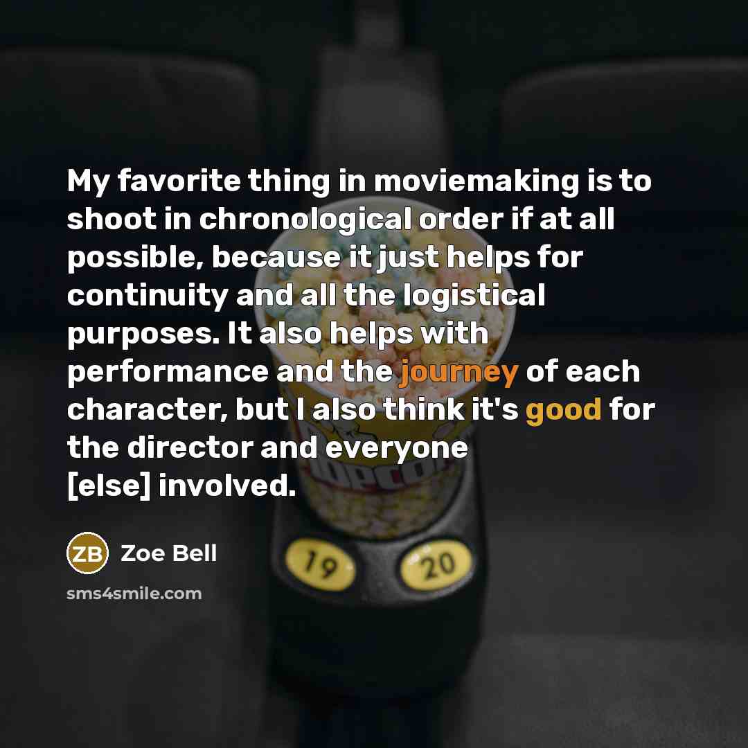 “My favorite thing in moviemaking is to shoot in chronological…” quote by Zoe Bell