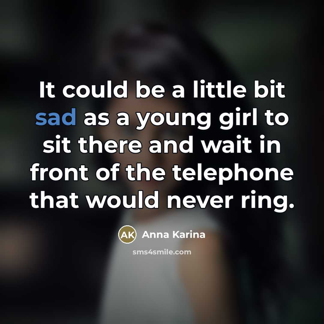 “It could be a little bit sad as a young…” quote by Anna Karina