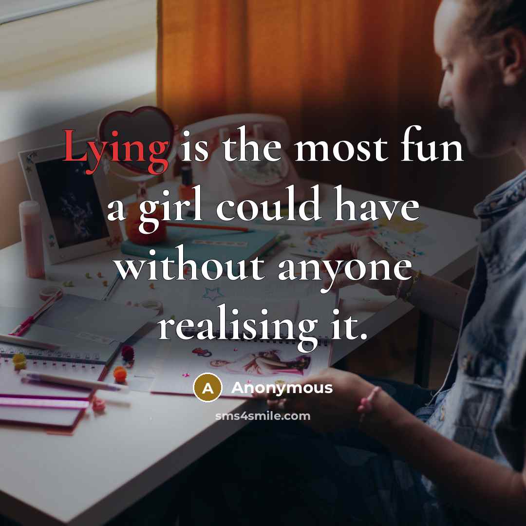 “Lying is the most fun a girl could have without…” quote by Anonymous