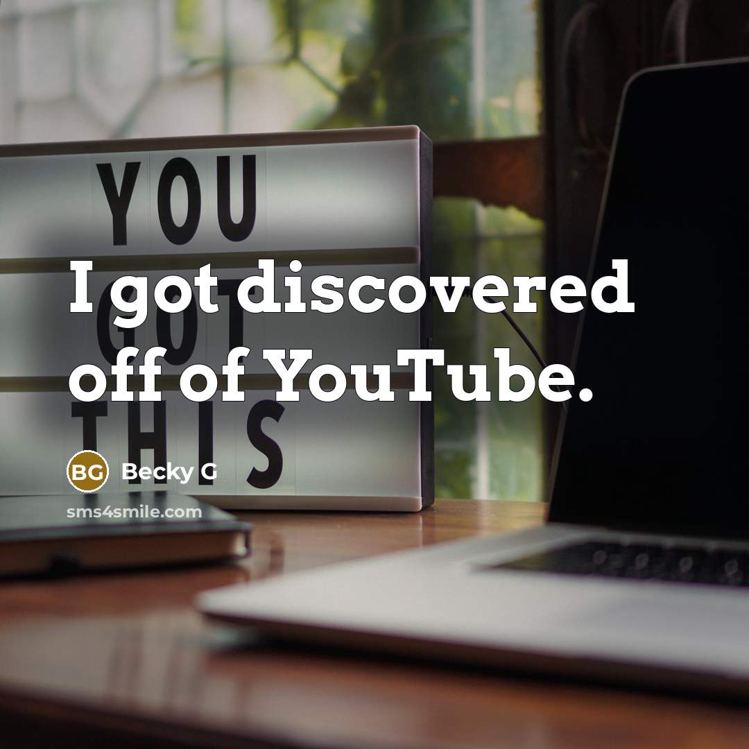 “I got discovered off of YouTube.…” quote by Becky G