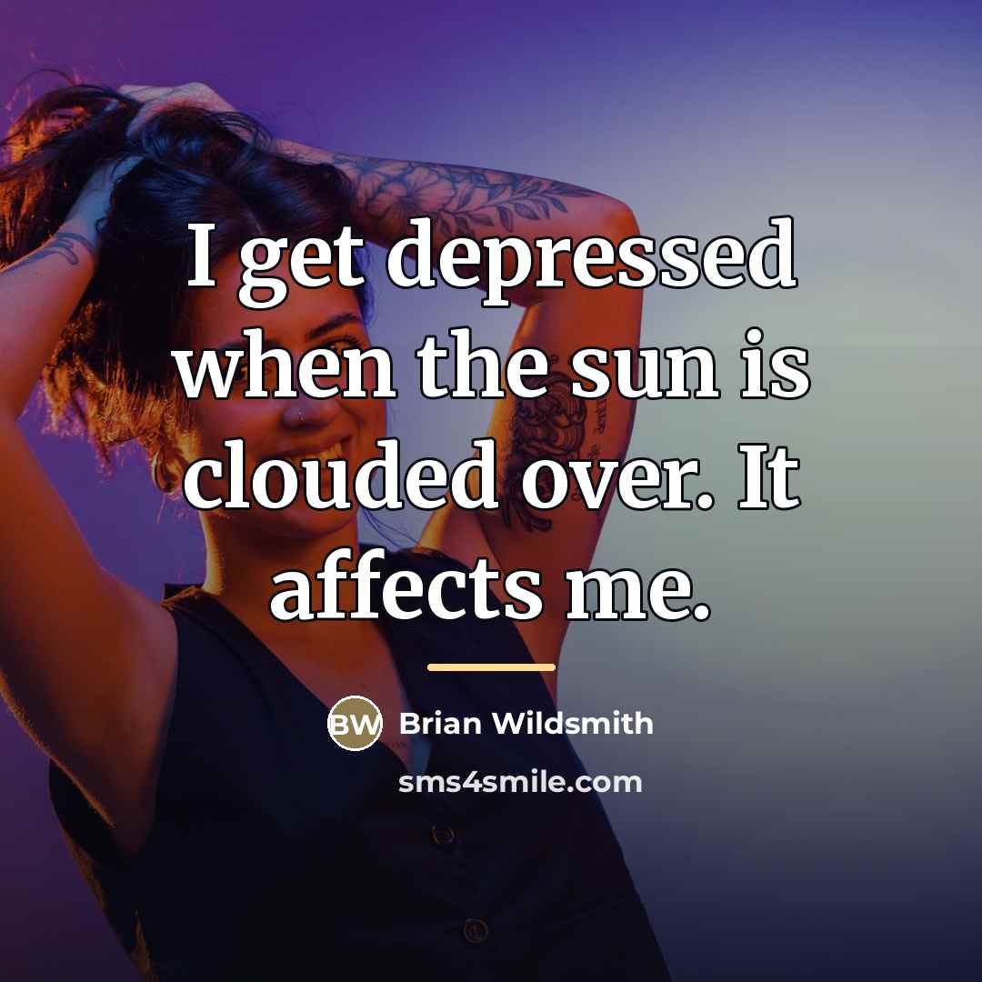 “I get depressed when the sun is clouded over. It…” quote by Brian Wildsmith
