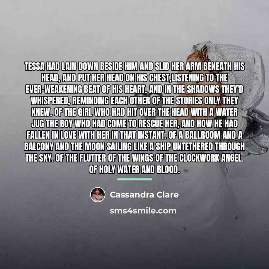 “Tessa had lain down beside him and slid her arm…” quote by Cassandra Clare