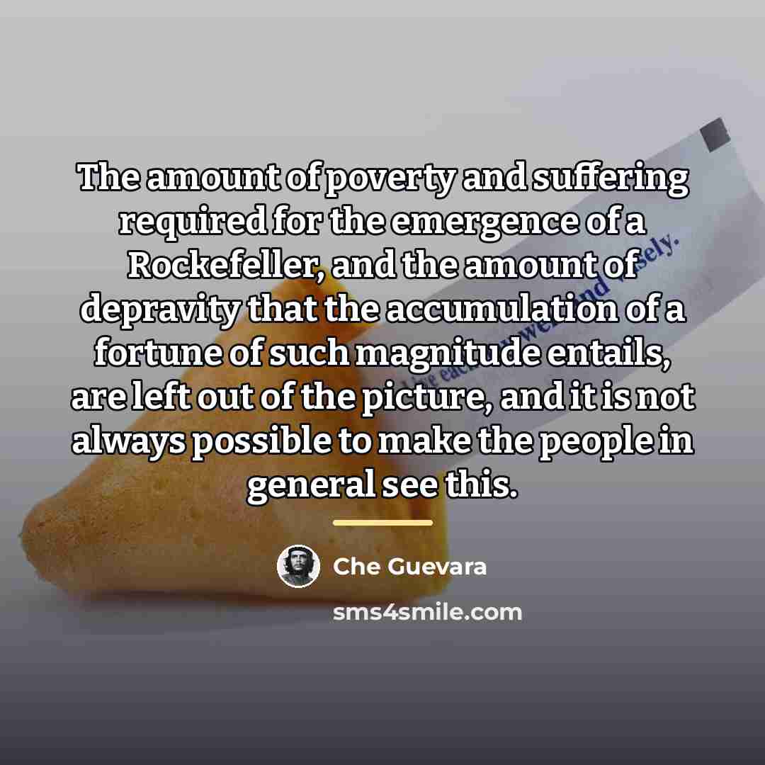 “The amount of poverty and suffering required for the emergence…” quote by Che Guevara