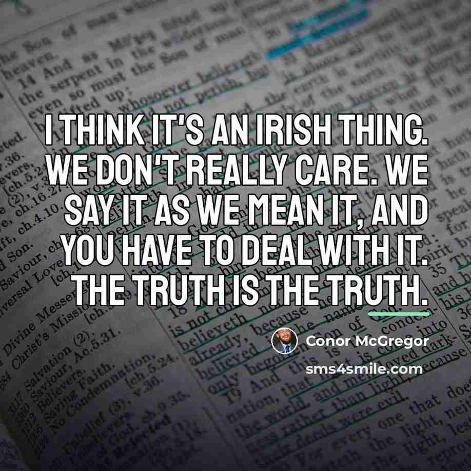 “I think it's an Irish thing. We don't really care.…” quote by Conor McGregor