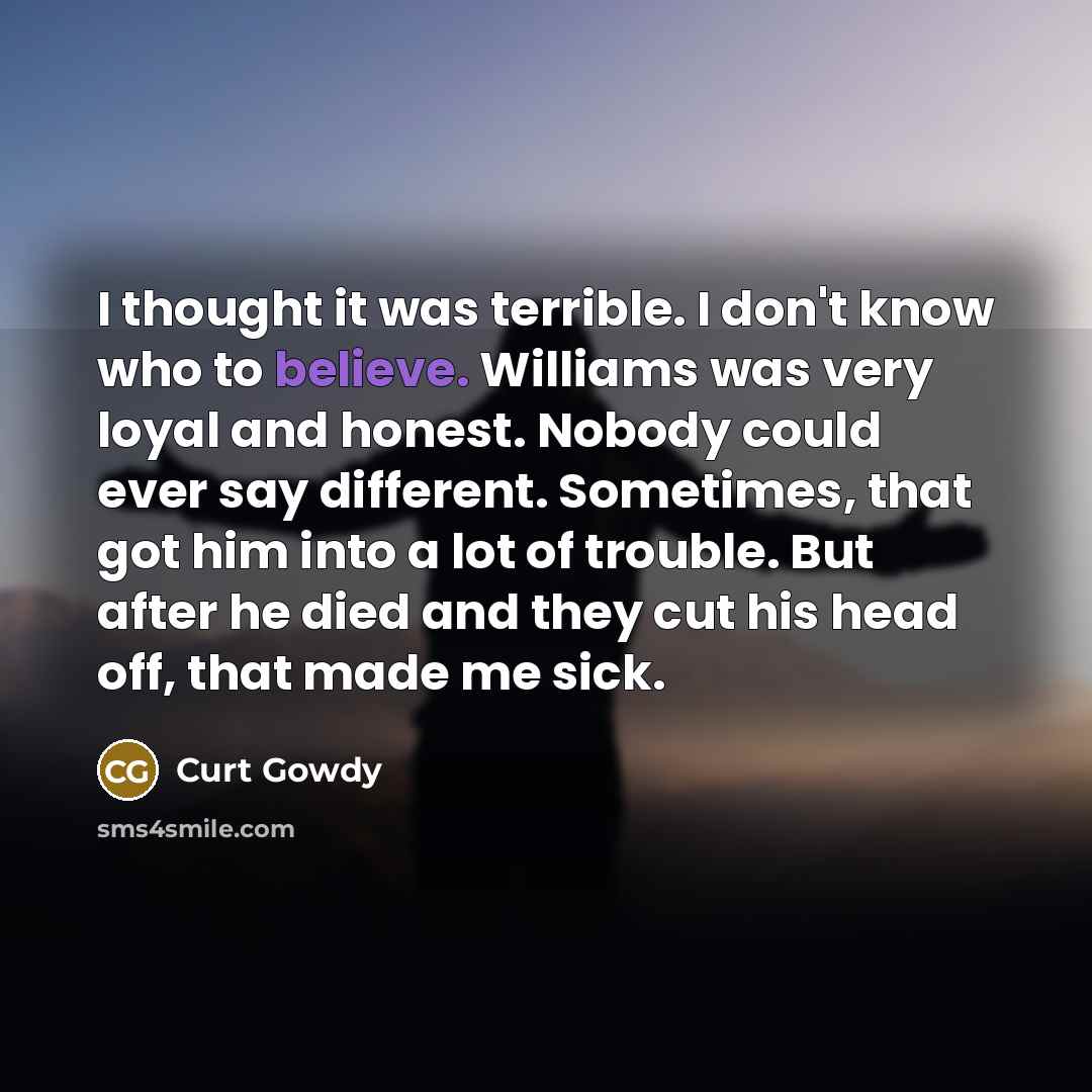 “I thought it was terrible. I don't know who to…” quote by Curt Gowdy