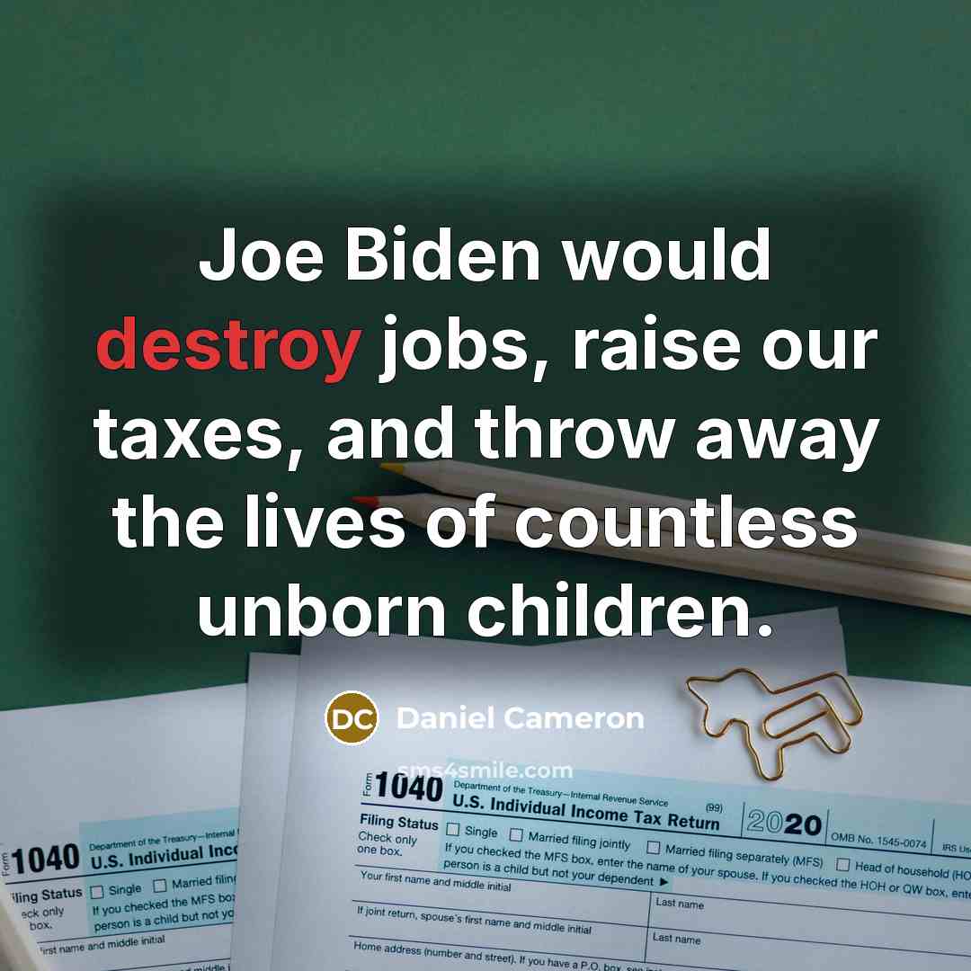 “Joe Biden would destroy jobs, raise our taxes, and throw…” quote by Daniel Cameron