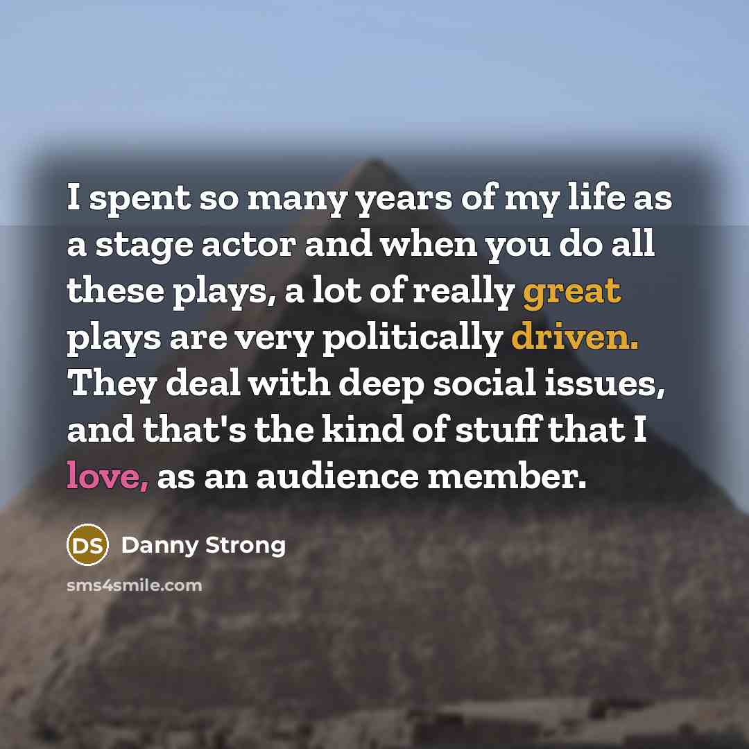“I spent so many years of my life as a…” quote by Danny Strong