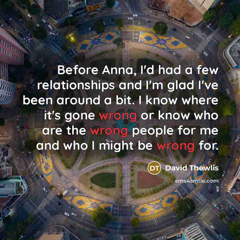 “Before Anna, I'd had a few relationships and I'm glad…” quote by David Thewlis