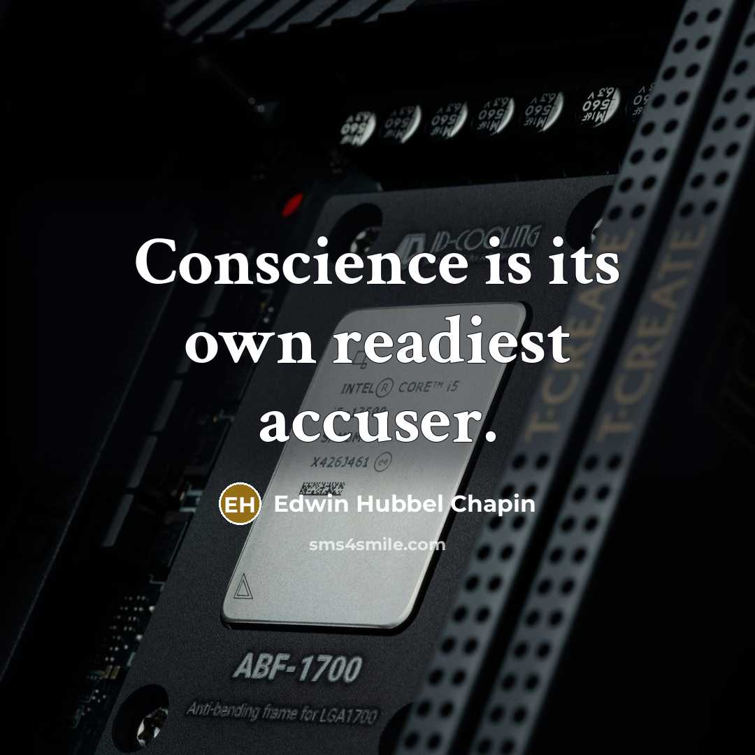 “Conscience is its own readiest accuser.” quote by Edwin Hubbel Chapin