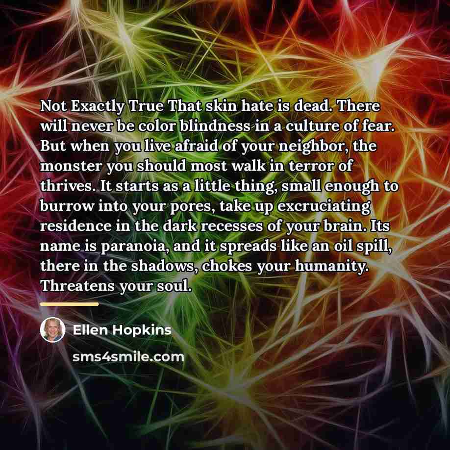“Not Exactly True That skin hate is dead. There will…” quote by Ellen Hopkins