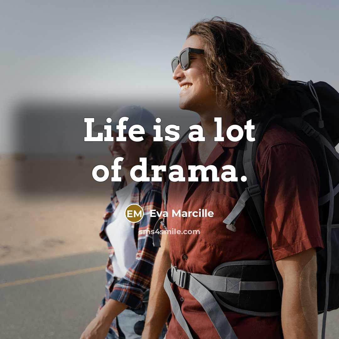 “Life is a lot of drama.…” quote by Eva Marcille