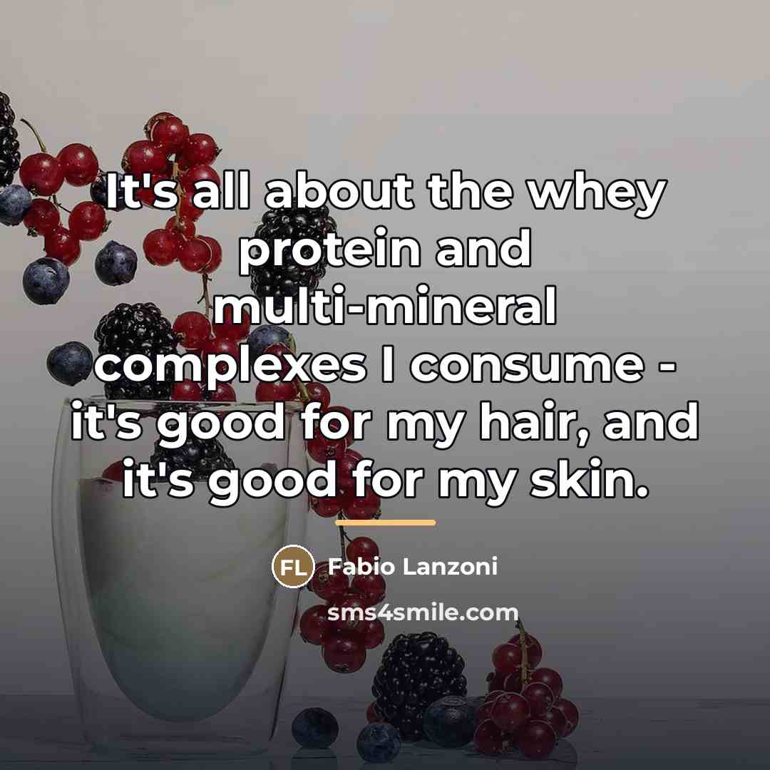 “It's all about the whey protein and multi-mineral complexes I…” quote by Fabio Lanzoni