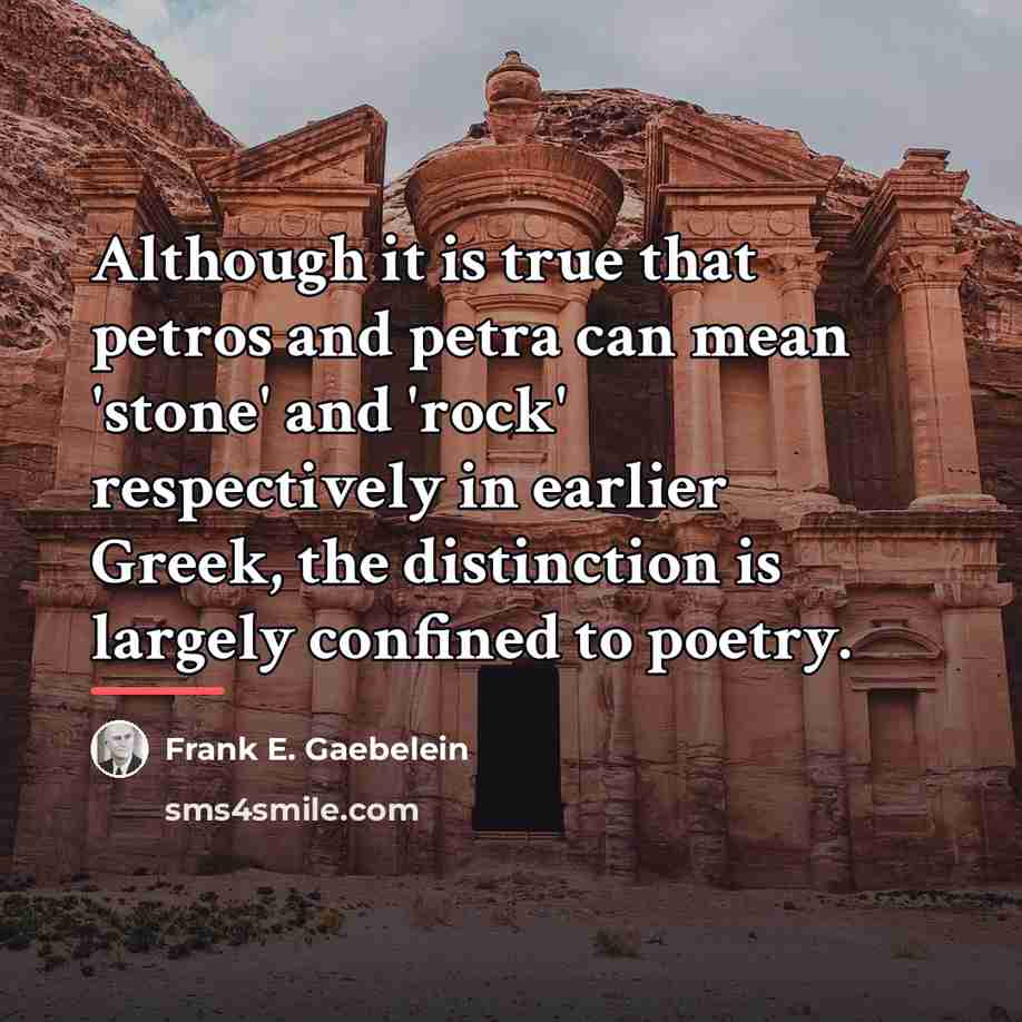 “Although it is true that petros and petra can mean…” quote by Frank E. Gaebelein