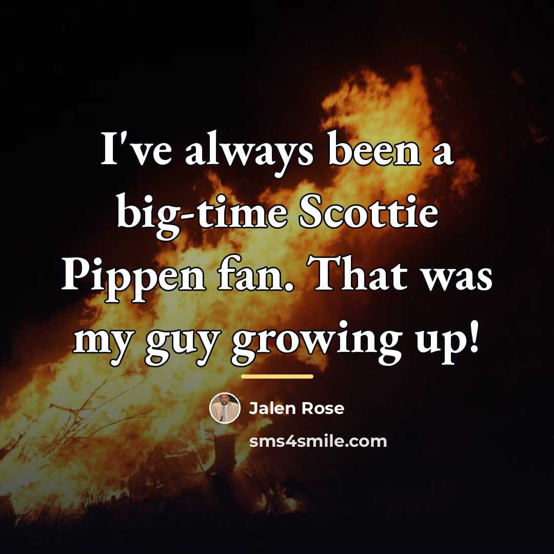 “I've always been a big-time Scottie Pippen fan. That was…” quote by Jalen Rose