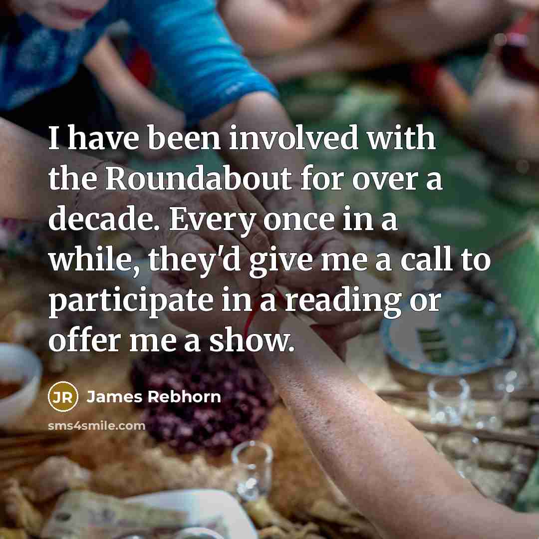 “I have been involved with the Roundabout for over a…” quote by James Rebhorn