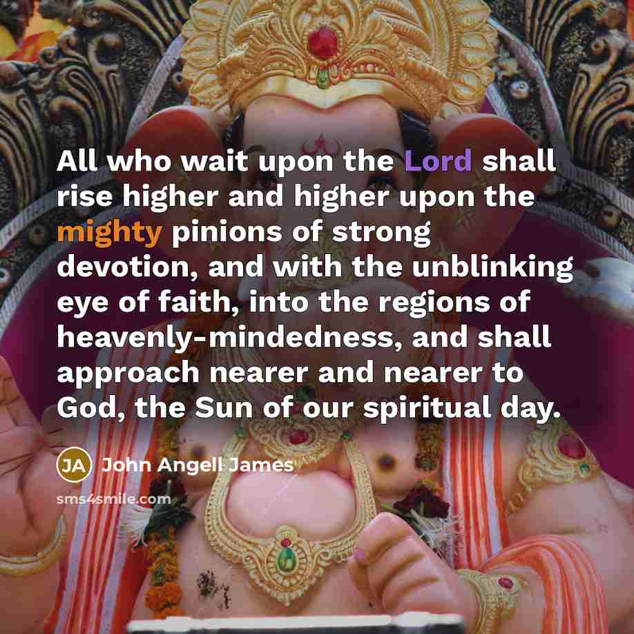“All who wait upon the Lord shall rise higher and…” quote by John Angell James