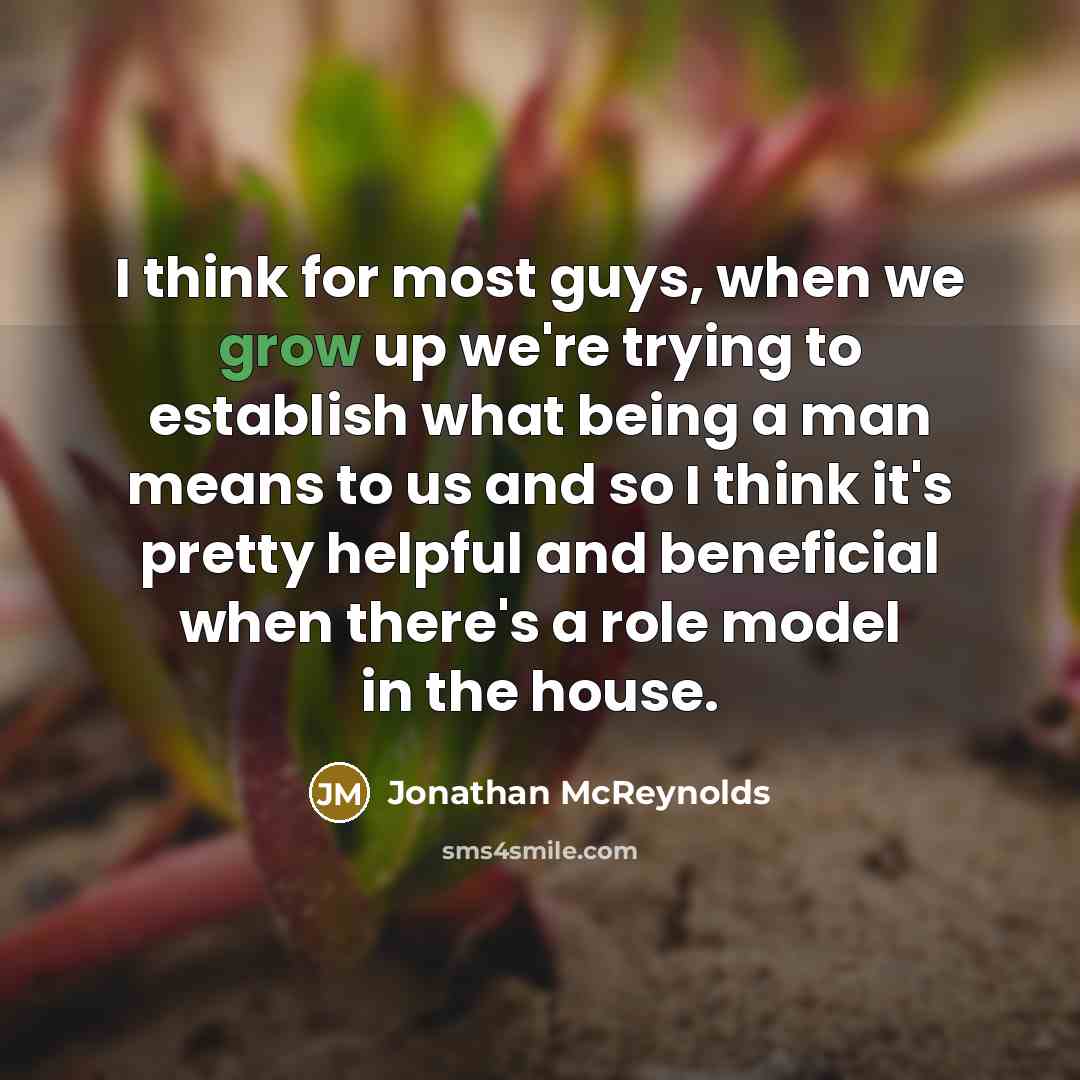 “I think for most guys, when we grow up we're…” quote by Jonathan McReynolds