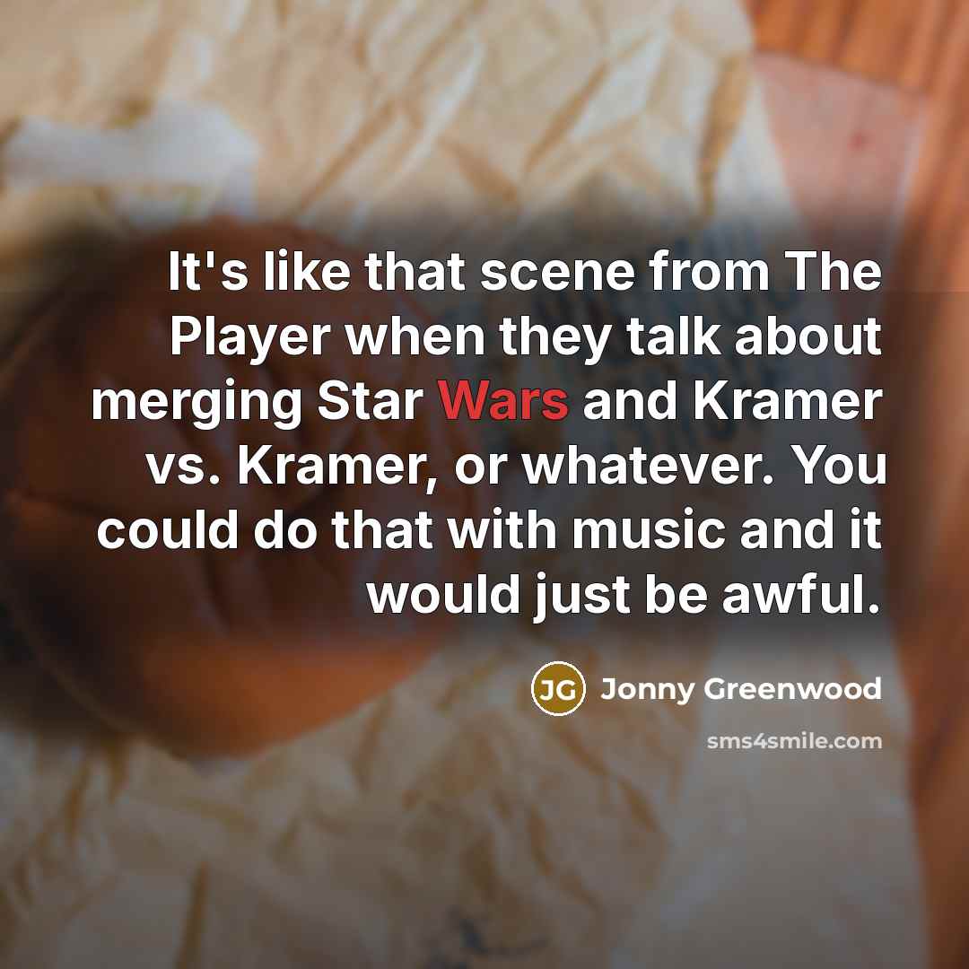 “It's like that scene from The Player when they talk…” quote by Jonny Greenwood